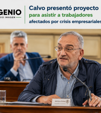 Calvo presentó proyecto para asistir a trabajadores afectados por crisis empresariales